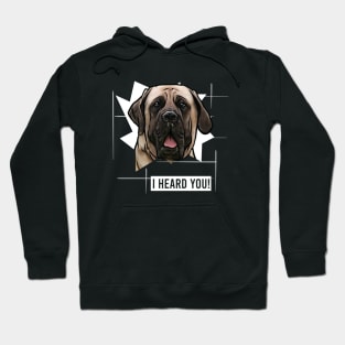 Funny English Mastiff I Heard You Hoodie